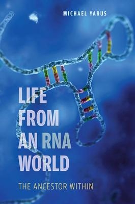 Life from an RNA World - Michael Yarus