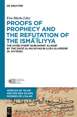 Proofs of Prophecy and the Refutation of the Isma'iliyya - Eva-Maria Lika
