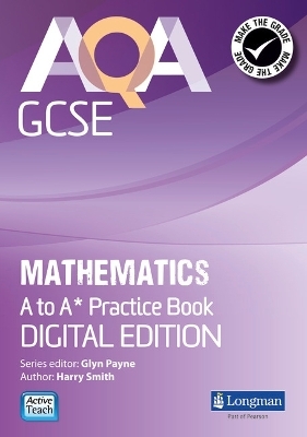 AQA GCSE Mathematics A-A* Practice Book: Digital Edition - Glyn Payne, Gwenllian Burns, Greg Byrd, Lynn Bryd, Harry Smith
