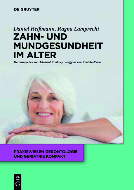Zahn- und Mundgesundheit im Alter - Daniel R. Rei&szlig;mann, Ragna Lamprecht