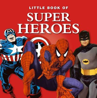 Little Book of Super Heroes -  Gent Mike &  Heatley Michael