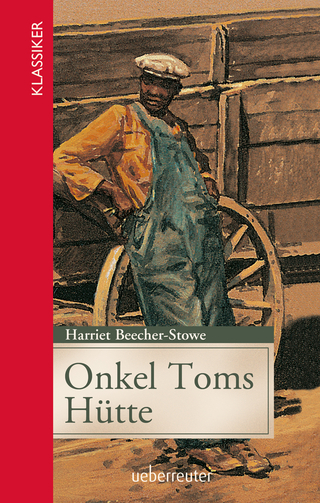 Onkel Toms Hütte (Klassiker der Weltliteratur in gekürzter Fassung, Bd.)