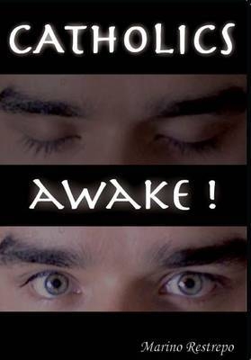 Catholics Awake - Marino Restrepo
