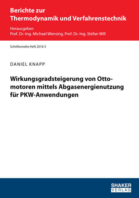 Wirkungsgradsteigerung von Ottomotoren mittels Abgasenergienutzung f&uuml;r PKW-Anwendungen - Daniel Knapp