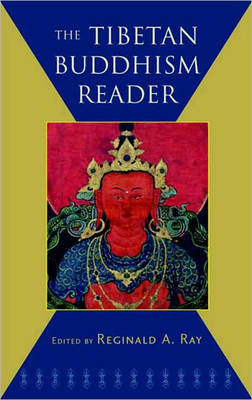 The Tibetan Buddhism Reader - Reginald A. Ray