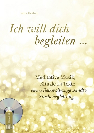 Ich will dich begleiten ...