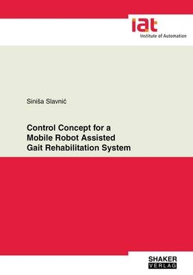 Control Concept for a Mobile Robot Assisted Gait Rehabilitation System -  Slavni&  #263;  Sini&  #353;  a