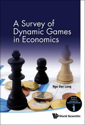 Survey Of Dynamic Games In Economics, A - Ngo Van Long