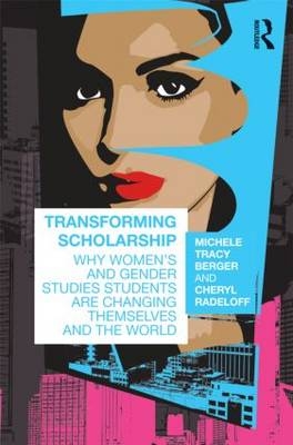 Transforming Scholarship - Michele Tracy Berger, Cheryl L Radeloff