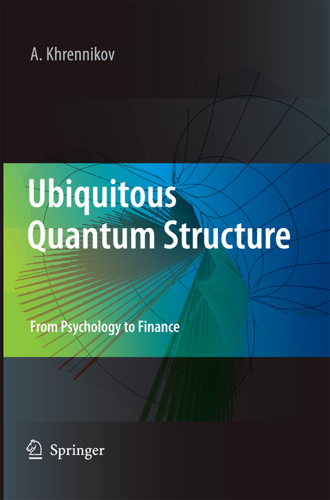 Ubiquitous Quantum Structure - Andrei Y. Khrennikov