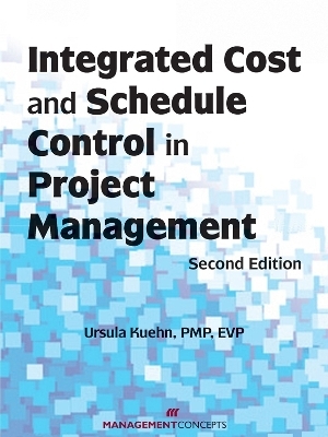 Integrated Cost and Schedule Control in Project Management - Ursula Kuehn