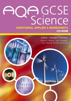 AQA GCSE Science Additional Applied e-Worksheets - Stewart Chenery, Sally Goodwin, John Atkinson, Claire Moody