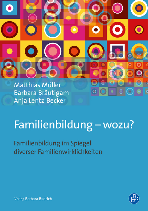 Familienbildung &ndash; wozu? - Matthias M&uuml;ller, Barbara Br&auml;utigam, Anja Lentz-Becker