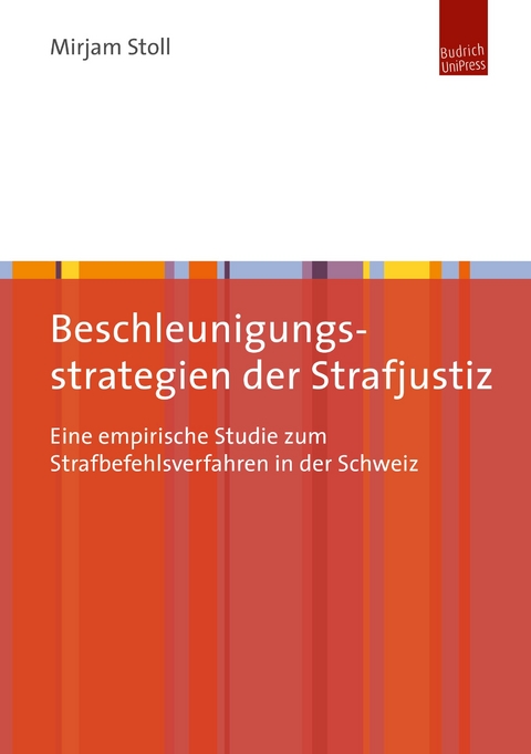 Beschleunigungsstrategien der Strafjustiz - Mirjam Stoll
