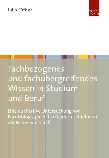 Fachbezogenes und fach&uuml;bergreifendes Wissen in Studium und Beruf - Julia R&uuml;ther