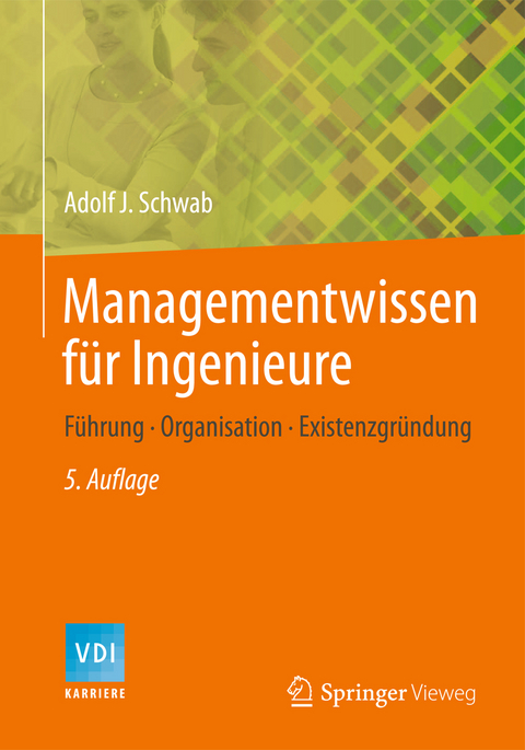 Managementwissen f&uuml;r Ingenieure - Adolf J. Schwab