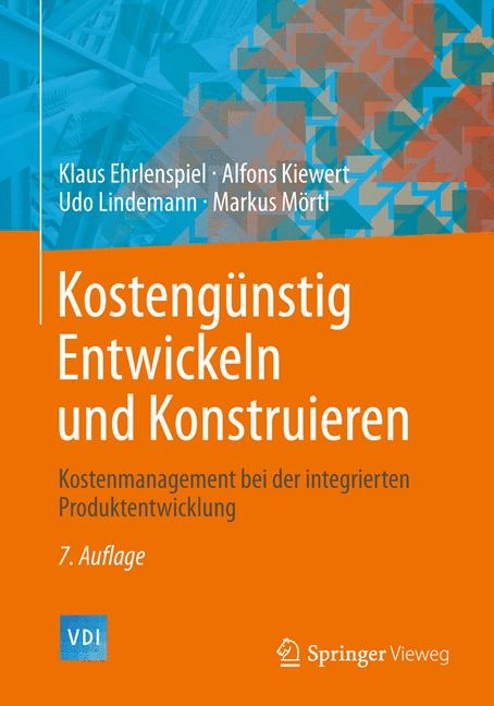 Kosteng&uuml;nstig Entwickeln und Konstruieren - Klaus Ehrlenspiel, Alfons Kiewert, Udo Lindemann, Markus M&ouml;rtl