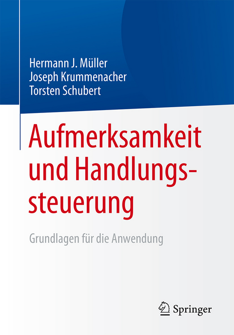 Aufmerksamkeit und Handlungssteuerung - Hermann J. M&uuml;ller, Joseph Krummenacher, Torsten Schubert