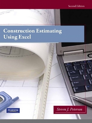 Construction Estimating Using Excel - Steven J. Peterson, Steven Peterson