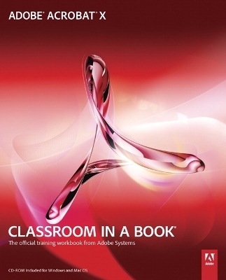 Adobe Acrobat X Classroom in a Book - . Adobe Creative Team