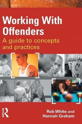 Working With Offenders - Rob White, Hannah Graham