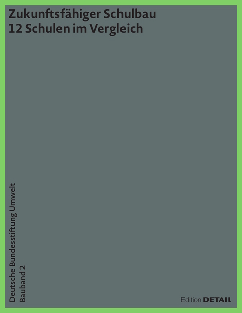 DBU Bauband 2: Zukunftsfähiger Schulbau - Thomas Auer, Florian Nagler
