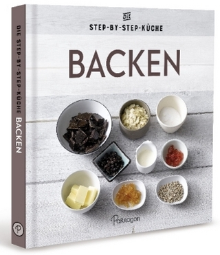 Backen - Die Step-by-Step-Küche