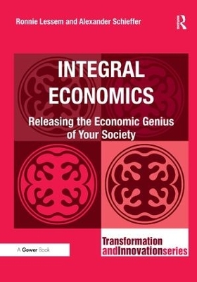 Integral Economics - Ronnie Lessem, Alexander Schieffer