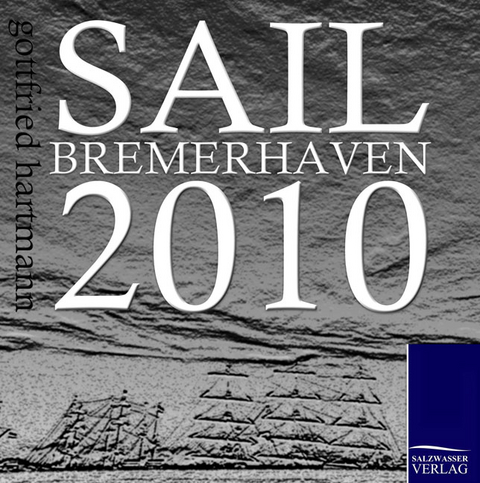 Sail 2010 Bremerhaven - Gottfried Hartmann