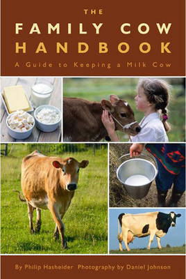 The Family Cow Handbook - Philip Hasheider