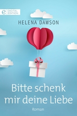 Bitte schenk mir deine Liebe - Helena Dawson