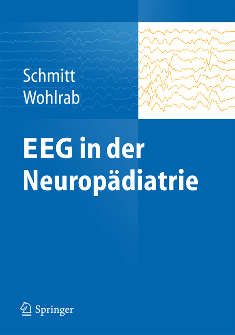 EEG in der Neurop&auml;diatrie - Bernhard Schmitt, Gabriele Wohlrab