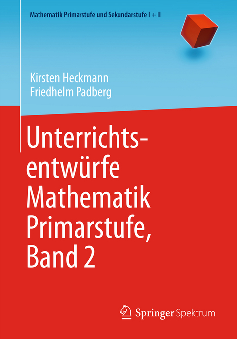 Unterrichtsentw&uuml;rfe Mathematik Primarstufe, Band 2 - Kirsten Heckmann, Friedhelm Padberg