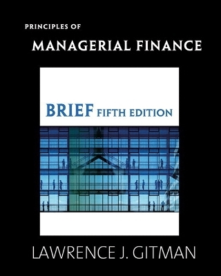 Principles of Managerial Finance, Brief & MyFinanceLab with Pearson eText Student Access Code Card Package - Lawrence J. Gitman, Chad J. Zutter