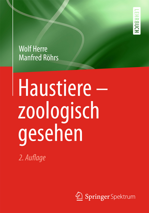 Haustiere - zoologisch gesehen - Wolf Herre, Manfred R&ouml;hrs