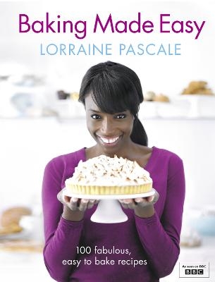 Baking Made Easy - Lorraine Pascale