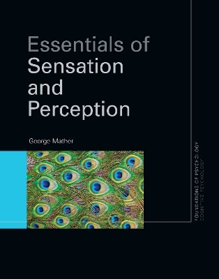 Essentials of Sensation and Perception - George Mather