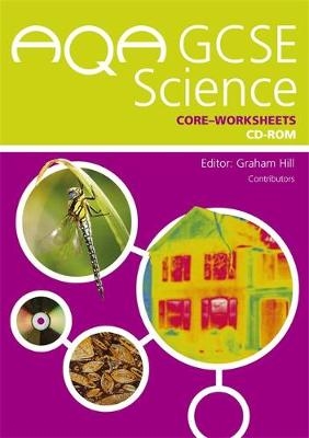 AQA GCSE Science Core E-Worksheets - Neil Atkin, Liz Ouldridge, Graham Hill