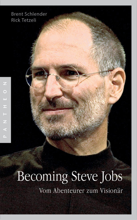 Becoming Steve Jobs - Brent Schlender, Rick Tetzeli