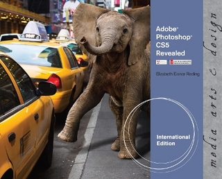 Adobe Photoshop CS5 Revealed, International Edition