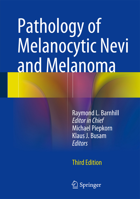 Pathology of Melanocytic Nevi and Melanoma - 