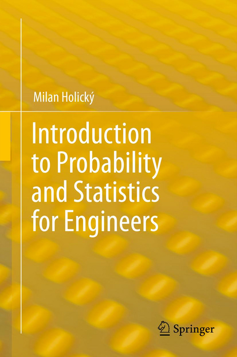 Introduction to Probability and Statistics for Engineers - Milan Holick&yacute;
