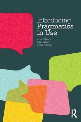 Introducing Pragmatics in Use - Anne O'Keeffe, Brian Clancy, Svenja Adolphs