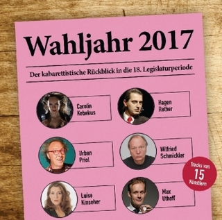 Wahljahr 2017 - Der kabarettistische Rückblick in die 18. Legislaturperiode