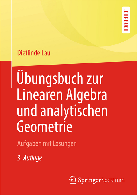 Übungsbuch zur Linearen Algebra und Analytischen Geometrie - Dietlinde Lau