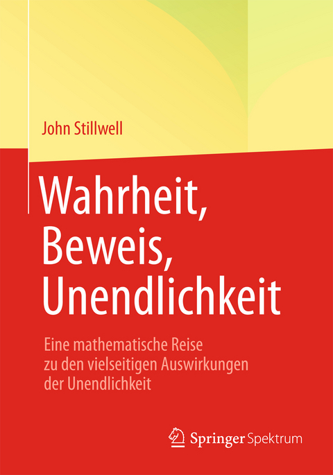 Wahrheit, Beweis, Unendlichkeit - John Stillwell
