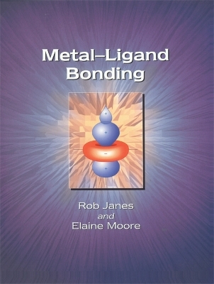 Metal&ndash;Ligand Bonding - E a Moore, Rob Janes