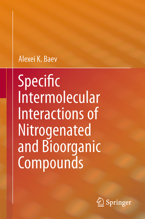 Specific Intermolecular Interactions of Nitrogenated and Bioorganic Compounds - Alexei K. Baev