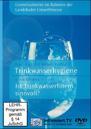 Informiert.TV - Trinkwasserhygiene & Ist Trinkwasserfiltern sinnvoll?