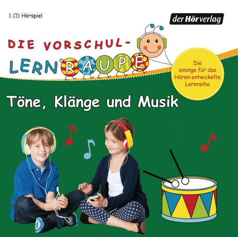 Die Vorschul-Lernraupe: T&ouml;ne, Kl&auml;nge und Musik - Swantje Zorn, Stefanie Theil